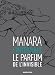 Le parfum de l'invisible : Int�grale noir et blanc