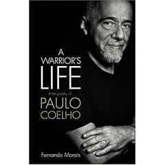A Warrior's Life: A Biography of Paulo Coelho