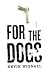 For the Dogs: A Novel by Kevin Wignall ISBN 1416568123