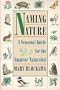 Naming Nature: A Seasonal Guide for the Amateur Naturalist