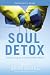 Books : Soul Detox Participant's Guide with DVD: Clean Living in a Contaminated World