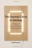 The Charmed Circle of Ideology: A Critique of Laclau and Mouffe, Butler and iek (Anamnesis)