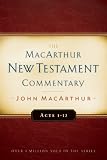 Acts 1-12: New Testament Commentary (Macarthur New Testament Commentary Serie)
