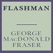 Flashman: Flashman, Book 1 | [George MacDonald Fraser]