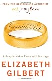 Committed: A Sceptic Makes Peace with Marriage