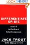 Differentiate or Die: Survival in Our Era of Killer Competition