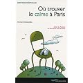 O� trouver le calme � Paris
