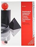 Psychological assessment and theory : creating and using psychological tests