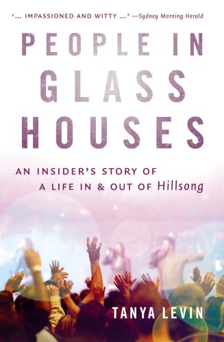 People in Glass Houses: An insider's story of a life in and out of Hillsong