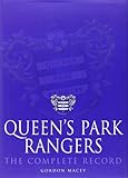 Queen's Park Rangers : the complete record
