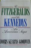 The Fitzgeralds and the Kennedys : An American Saga