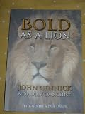 Bold as a lion : the life of John Cennick (1718-1755), Moravian evangelist