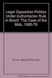 Legal opposition politics under authoritarian rule in Brazil : the case of the MDB, 1966-79