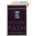 The Healing Path: How the Hurts in Your Past Can Lead You to a More Abundant Life