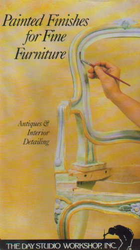 Painted Finishes for Fine Furniture (Antiques & Interior Detailing) (The Day Studio Workshop)
