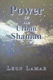 Power of an Urban Shaman