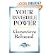 Your Invisible Power