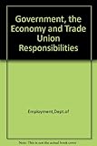 The economy, the government and trade union responsibilities : joint statement