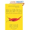 Machu My Picchu: Searching for Sex, Sanity, and a Soul Mate in South America
