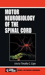 Motor Neurobiology of the Spinal Cord (Frontiers in Neuroscience)