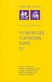 The Sanford Guide to Antimicrobial Therapy 2011 (Guide to Antimicrobial Therapy (Sanford))