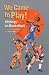 Book We Came to Play: Writings on Basketball (Io, No. 54.)