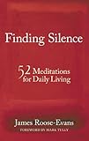 Finding silence : 52 meditations for daily living