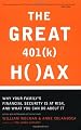 The Great 401 (K) Hoax: Why Your Family's Financial Security is at Risk, and What You Can Do about It