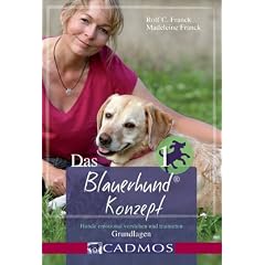 Das Blauerhund Konzept I: Hunde emotional verstehen und trainieren