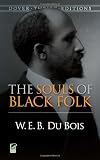 The Souls of Black Folk (Dover Thrift Editions) [Paperback] [1994] Unabridged Ed. W. E. B. Du Bois, William Edward Burghardt Du Bois