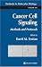 Cancer Cell Signaling: Methods and Protocols (Methods in Molecular Biology)
