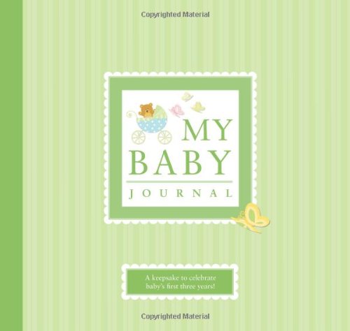 My Baby Journal: A Keepsake for Babys First Three Years