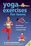 Yoga Exercises for Teens: Developing a Calmer Mind and a Stronger Body (SmartFun Activity Books)