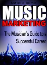 Music Marketing: The Musician's Guide to a Successful Career-From Free Kindle Books Library Click to Download Free Kindle Book -> Music Marketing: The Musician's Guide to a Successful Career