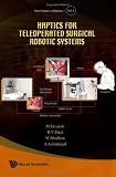 Review World Scientific Publishing Company  / Haptics For Teleoperated Surgical Robotic Systems (New Frontiers in Robotics)