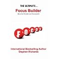 The Ultimate Focus Builder: Become Smarter and Successful