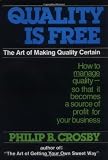 ISBN: 0070145121 - Quality Is Free: The Art of Making Quality Certain: How to Manage Quality - So That It Becomes A Source of Profit for Your Business