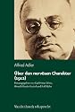 Uber Den Nervosen Charakter (1912): Grundzuge Einer Vergleichenden Individualpsychologie Und Psychotherapie. Unter Mitarbeit Von Michael Hubenstorf (Alfred Adler Studienausgabe)