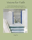 Visions For Faith: a book of photography and quotations to inspire conscious contact with a higher power