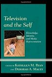 Television and the Self: Knowledge, Identity, and Media Representation
