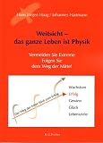 Weitsicht - das ganze Leben ist Physik - Hans-J&uuml;rgen Haag, Johannes Hartmann