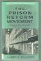 The Prison Reform Movement: Forlorn Hope (Social Movements Past and Present)