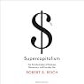 Supercapitalism: The Transformation of Business, Democracy, and Everyday Life