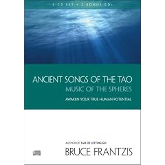 Ancient Songs of the TAO: Music of the Spheres by Bruce Frantzis