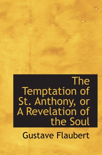 The Temptation of St. Anthony, or A Revelation of the Soul
