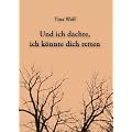 Und ich dachte, ich k�nnte dich retten
