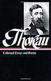 Henry David Thoreau : Collected Essays and Poems (Library of America)