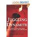 Juggling Dynamite: An insider's wisdom about money management, markets, and wealth that lasts