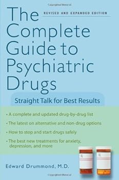 the complete guide to psychiatric drugs: straight talk for best results - edward h. drummond