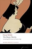 Oscar Wilde - The Major Works (Oxford Worlds Classics)